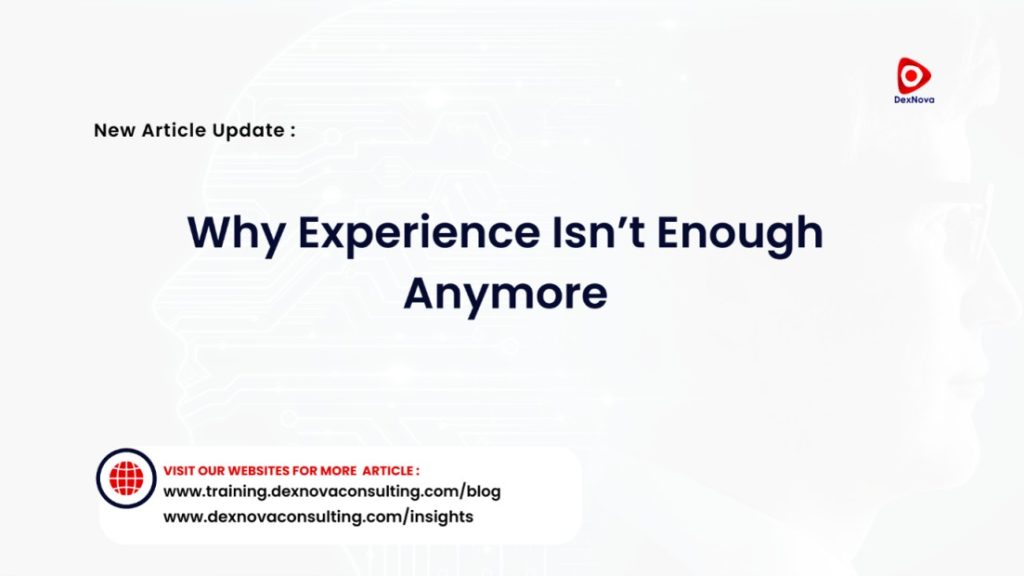 why experience isn't enough anymore