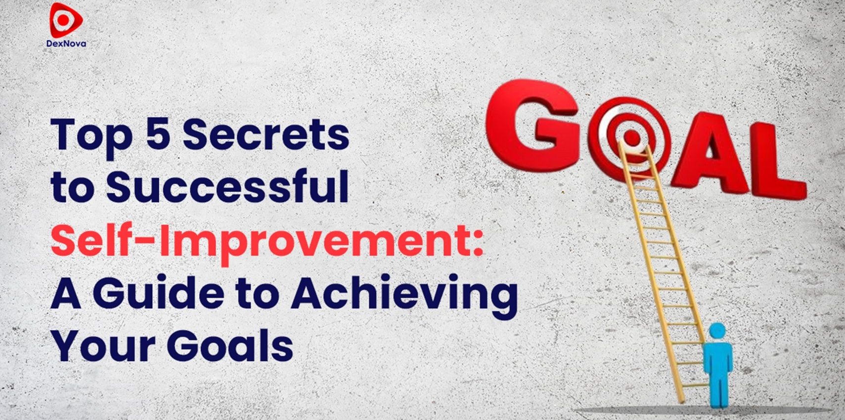 Top 5 Secrets to Successful Self-Improvement Top 5 Secrets to Successful Self-Improvement